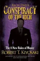 Sprisahanie bohatých otcov - 8 nových pravidiel peňazí - Rich Dad's Conspiracy of the Rich - The 8 New Rules of Money