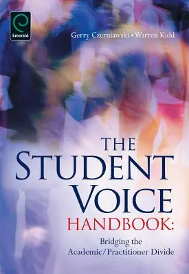 Príručka hlasu študentov: Preklenutie priepasti medzi akademickým a praktickým prostredím - Student Voice Handbook: Bridging the Academic/Practitioner Divide