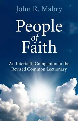 Ľudia viery: Medzináboženský sprievodca k revidovanému spoločnému lekcionáru - People of Faith: An Interfaith Companion to the Revised Common Lectionary