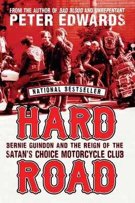 Ťažká cesta: Bernie Guindon a vláda motorkárskeho klubu Satan's Choice - Hard Road: Bernie Guindon and the Reign of the Satan's Choice Motorcycle Club
