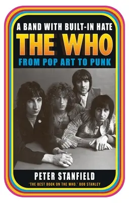 Kapela so zabudovanou nenávisťou: The Who od pop artu po punk - A Band with Built-In Hate: The Who from Pop Art to Punk