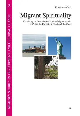 Duchovnosť migrantov: Jána z Kríža: korelácia rozprávaní afrických migrantov do USA a Temnej noci - Migrant Spirituality: Correlating the Narratives of African Migrants to the USA and the Dark Night of John of the Cross