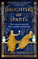 Dcéry Sparty - Príbeh o tajomstvách, zrade a pomste od najzločinnejších žien mytológie - Daughters of Sparta - A tale of secrets, betrayal and revenge from mythology's most vilified women