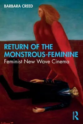 Návrat obludno-ženského: Feministická nová filmová vlna - Return of the Monstrous-Feminine: Feminist New Wave Cinema