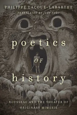 Poetika dejín: Rousseau a divadlo pôvodnej mimézis - Poetics of History: Rousseau and the Theater of Originary Mimesis