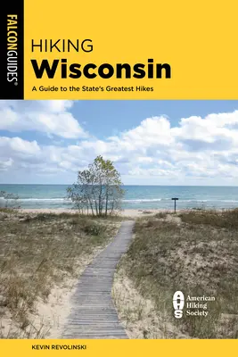 Turistika vo Wisconsine: Sprievodca po najlepších turistických trasách štátu Wisconsin, druhé vydanie - Hiking Wisconsin: A Guide to the State's Greatest Hikes