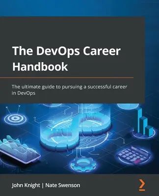 Kariérna príručka DevOps: Príručka pre úspešnú kariéru v oblasti DevOps - The DevOps Career Handbook: The ultimate guide to pursuing a successful career in DevOps