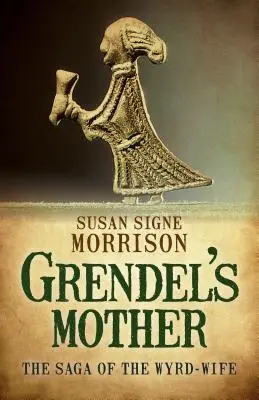 Grendelova matka: Sága o Wyrdovej žene - Grendel's Mother: The Saga of the Wyrd-Wife