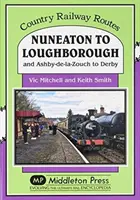 Nuneaton do Loughborough. - a Ashby-de-la-Zouch do Derby - Nuneaton To Loughborough. - and Ashby-de-la-Zouch to Derby