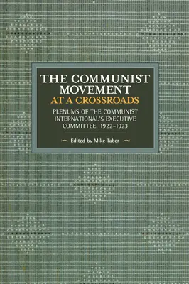 Komunistické hnutie na križovatke: Plénum Výkonného výboru Komunistickej internacionály, 1922 - 1923 - The Communist Movement at a Crossroads: Plenums of the Communist International's Executive Committee, 1922-1923