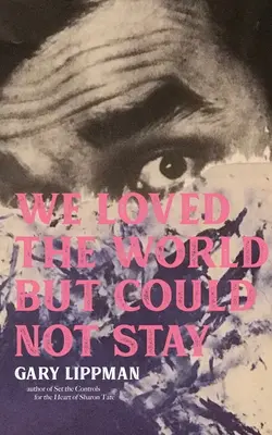 Milovali sme svet, ale nemohli sme zostať: Zbierka príbehov o jednej vete - We Loved the World But Could Not Stay: A Collection of One-Sentence Stories