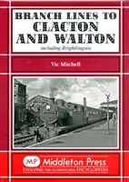 Odbočky do Clactonu a Waltonu - vrátane Brightlingsea - Branch Lines to Clacton & Walton - Including Brightlingsea
