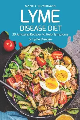 Diéta pri borelióze: 25 úžasných receptov na pomoc pri príznakoch boreliózy - Lyme Disease Diet: 25 Amazing Recipes to Help Symptoms of Lyme Disease