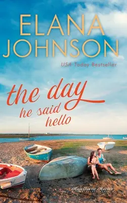 Deň, keď povedal ahoj: Sladká súčasná romanca - The Day He Said Hello: Sweet Contemporary Romance