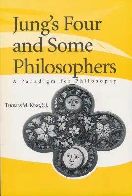 Jungova štvorka a niektorí filozofi: Paradigma pre filozofiu - Jung's Four and Some Philosophers: A Paradigm for Philosophy