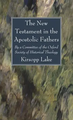 Nový zákon v apoštolských otcoch - The New Testament in the Apostolic Fathers