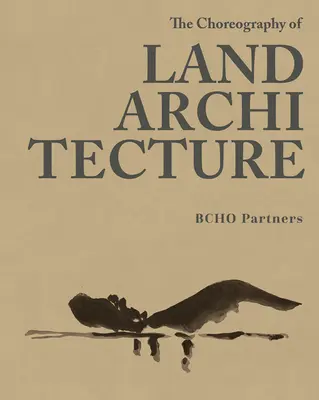 Predstavovanie: Choreografia pozemnej architektúry - Imagining: The Choreography of Land Architecture