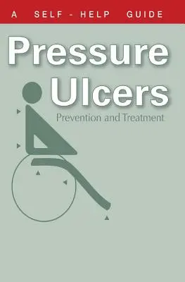 Sprievodca lekára tlakovými vredmi: Prevencia a liečba - The Doctor's Guide to Pressure Ulcers: Prevention and Treatment