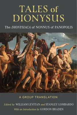 Dionýzove príbehy: Dionýziaky Nonna z Panopolisu - Tales of Dionysus: The Dionysiaca of Nonnus of Panopolis
