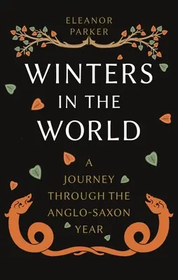 Zimy vo svete: Cesta anglosaským rokom - Winters in the World: A Journey Through the Anglo-Saxon Year