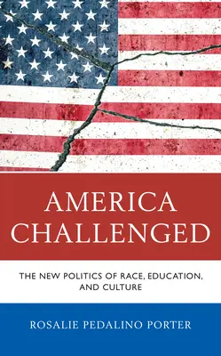 Amerika vo výzve: Nová politika rasy, vzdelávania a kultúry - America Challenged: The New Politics of Race, Education, and Culture