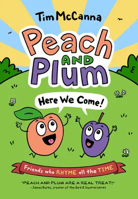 Broskyňa a slivka: Tu prichádzame! - Peach and Plum: Here We Come!