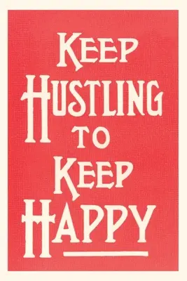 Vintage Journal Keep Hustling to Keep Happy Slogan