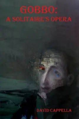 Gobbo: Hovorí sa v ňom: Solitérna opera - Gobbo: A Solitaire's Opera