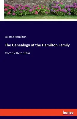 Genealógia rodiny Hamiltonovcov: od roku 1716 do roku 1894 - The Genealogy of the Hamilton Family: from 1716 to 1894