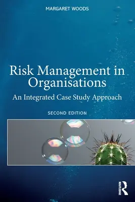 Riadenie rizík v organizáciách: Integrovaný prístup na základe prípadových štúdií - Risk Management in Organisations: An Integrated Case Study Approach