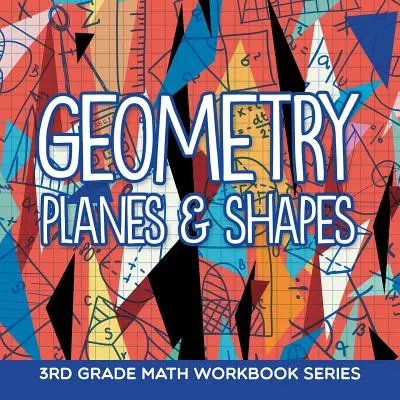 Geometria (roviny a tvary): Séria pracovných zošitov z matematiky pre 3. ročník - Geometry (Planes & Shapes): 3rd Grade Math Workbook Series
