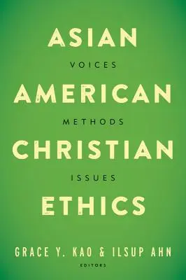 Ázijsko-americká kresťanská etika: Asociácia kresťanských demokratov v Európe: hlasy, metódy, problémy - Asian American Christian Ethics: Voices, Methods, Issues