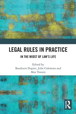 Právne pravidlá v praxi: Uprostred života práva - Legal Rules in Practice: In the Midst of Law's Life