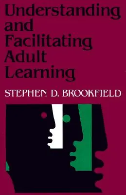 Pochopenie a uľahčenie vzdelávania dospelých: Komplexná analýza princípov a účinných postupov - Understanding and Facilitating Adult Learning: A Comprehensive Analysis of Principles and Effective Practices