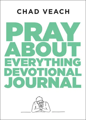 Modli sa o všetko Devocionálny denník - Pray about Everything Devotional Journal