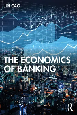 Ekonomika bankovníctva - The Economics of Banking