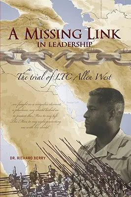 Chýbajúci článok vo vodcovstve: Allen West v procese s poručíkom Allenom Westom - A Missing Link in Leadership: The Trial of Ltc Allen West