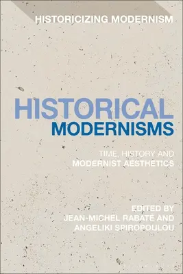 Historické modernizmy: Čas, dejiny a modernistická estetika - Historical Modernisms: Time, History and Modernist Aesthetics