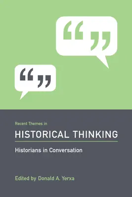 Najnovšie témy v historickom myslení: Historici v rozhovore - Recent Themes in Historical Thinking: Historians in Conversation