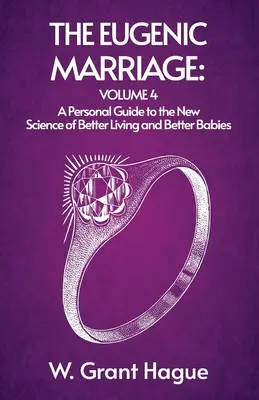Eugenické manželstvo IV (W Grant (William Grant) Hague) - The Eugenic Marriage IV (W Grant (William Grant) Hague)