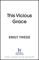 Táto zlomyseľná milosť - This Vicious Grace