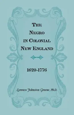 Černoch v koloniálnom Novom Anglicku 1620-1776 - The Negro in Colonial New England 1620-1776