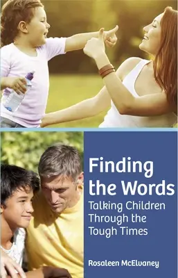 Hľadanie slov: Rozhovory s deťmi v ťažkých časoch - Finding the Words: Talking Children Through the Tough Times