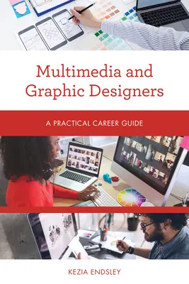 Multimediálni a grafickí dizajnéri: Praktický sprievodca kariérou - Multimedia and Graphic Designers: A Practical Career Guide