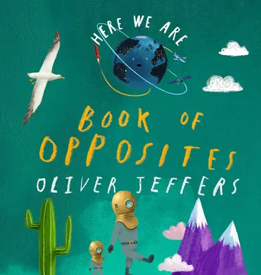 Tu sme: Kniha protikladov - Here We Are: Book of Opposites