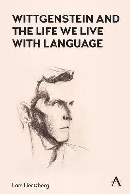 Wittgenstein a život, ktorý žijeme s jazykom - Wittgenstein and the Life We Live with Language