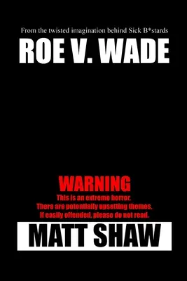 Roe V. Wade: Extrémny horor - Roe V. Wade: An Extreme Horror