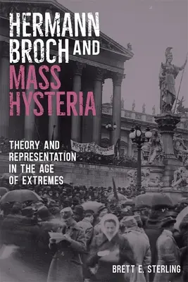 Hermann Broch a masová hystéria: Teória a reprezentácia vo veku extrémov - Hermann Broch and Mass Hysteria: Theory and Representation in the Age of Extremes