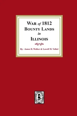 Vojnové pozemky z roku 1812 v štáte Illinois - War of 1812 Bounty Lands in Illinois