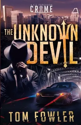 Neznámy diabol: Ferguson: Kriminálny román C. T. Fergusona - The Unknown Devil: A C.T. Ferguson Crime Novel